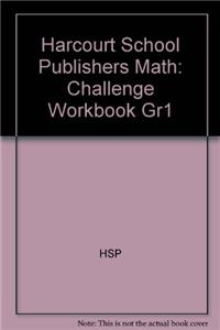 Harcourt School Publishers Math: Challenge Workbook Gr1