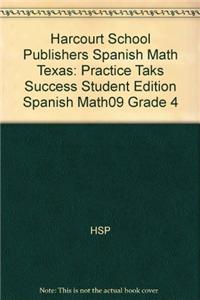 Harcourt School Publishers Spanish Math Texas: Practice Taks Success Student Edition Spanish Math09 Grade 4