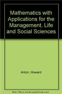 Mathematics with Applications for the Management, Life and Social Sciences