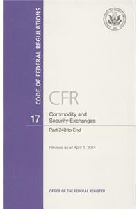 Code of Federal Regulations, Title 17, Commodity and Securities Exchanges, PT. 240-End, Revised as of April 1, 2014