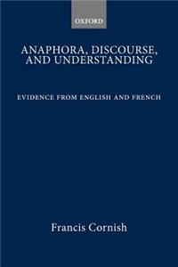 Anaphora, Discourse, and Understanding