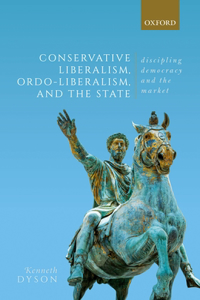 Conservative Liberalism, Ordo-Liberalism, and the State