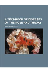 A Text-Book of Diseases of the Nose and Throat