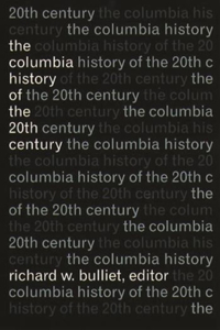 Columbia History of the Twentieth Century
