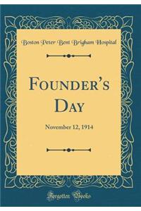 Founder's Day: November 12, 1914 (Classic Reprint)