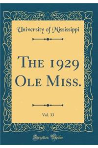 The 1929 Ole Miss., Vol. 33 (Classic Reprint)
