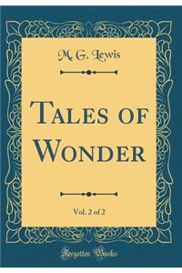 Tales of Wonder, Vol. 2 of 2 (Classic Reprint)