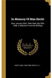 In Memory Of Max Hecht
