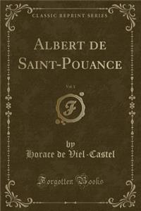 Albert de Saint-Pouance, Vol. 1 (Classic Reprint)