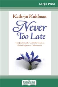 Never Too Late (16pt Large Print Edition)