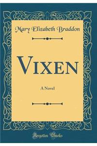 Vixen: A Novel (Classic Reprint)