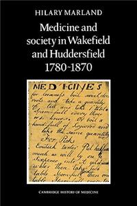 Medicine and Society in Wakefield and Huddersfield 1780-1870