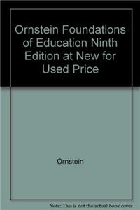 Ornstein Foundations of Education Ninth Edition at New for Used Price