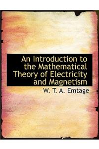 An Introduction to the Mathematical Theory of Electricity and Magnetism