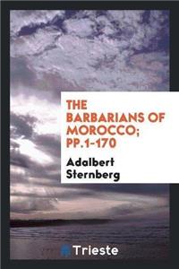 Barbarians of Morocco; Pp.1-170