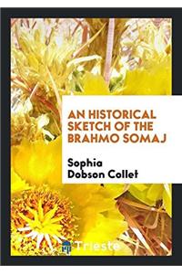 Historical Sketch of the Brahmo Somaj