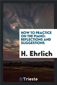 How to Practice on the Piano