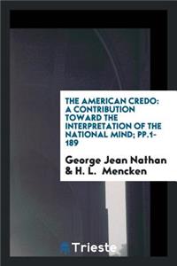 The American Credo: A Contribution Toward the Interpretation of the National Mind