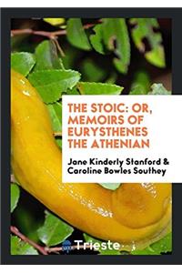 THE STOIC: OR, MEMOIRS OF EURYSTHENES TH