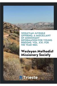 Wesleyan Juvenile Offering: A Miscellany of Missionary Information for Young ...