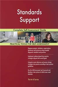 Standards Support Complete Self-Assessment Guide