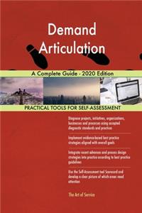 Demand Articulation A Complete Guide - 2020 Edition