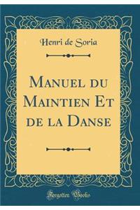 Manuel Du Maintien Et de la Danse (Classic Reprint)