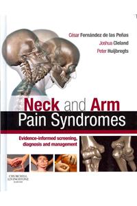 Neck and Arm Pain Syndromes: Evidence-Informed Screening, Diagnosis and Management