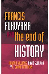 Francis Fukuyama and the End of History