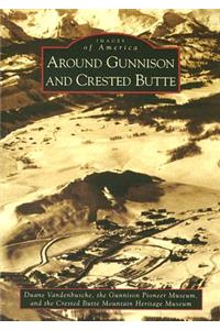 Around Gunnison and Crested Butte