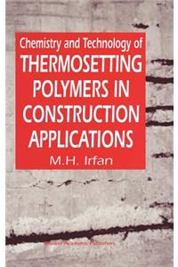 Chemistry and Technology of Thermosetting Polymers in Construction Applications