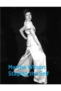 Martha Wilson: Staging the Self