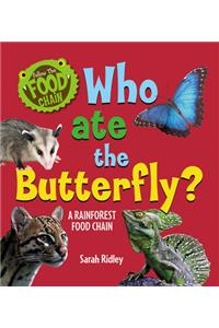 Who Ate the Butterfly? a Rainforest Food Chain