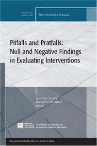 Pitfalls and Pratfalls: Null and Negative Findings in Evaluating Interventions