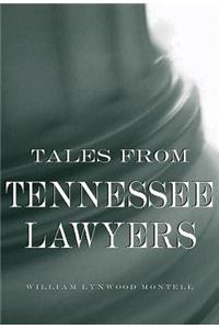 Tales from Tennessee Lawyers