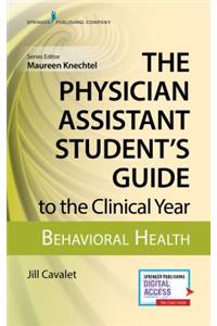 Physician Assistant Student's Guide to the Clinical Year: Behavioral Health