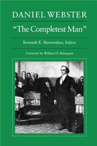 Daniel Webster, “The Completest Man”