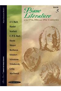 Piano Literature of the 17th, 18th and 19th Centuries, Bk 5