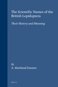 The Scientific Names of the British Lepidoptera – their History and Meaning
