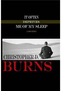 It Often Deprives Me of My Sleep