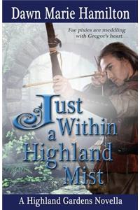 Just Within a Highland Mist