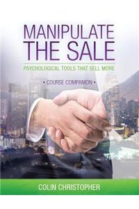Manipulate The Sale Course Companion
