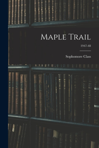 Maple Trail; 1947-48