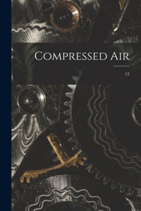 Compressed Air; 12