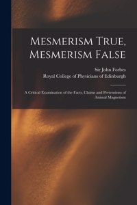 Mesmerism True, Mesmerism False