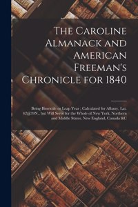The Caroline Almanack and American Freeman's Chronicle for 1840 [microform]