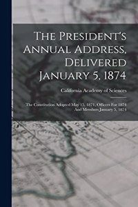 The President's Annual Address, Delivered January 5, 1874