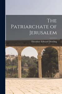 The Patriarchate of Jerusalem