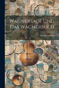 Wagnersage Und Das Wagnerbuch