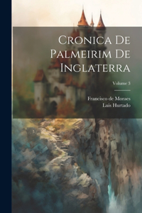 Cronica De Palmeirim De Inglaterra; Volume 3